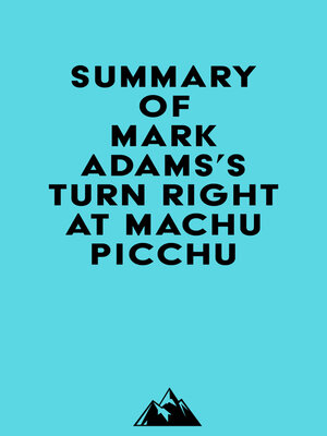 cover image of Summary of Mark Adams's Turn Right at Machu Picchu